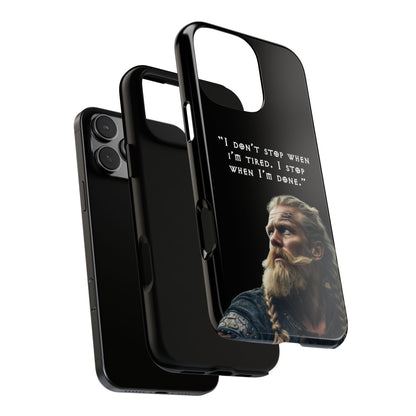 “When I’m Done” – Viking Grit Tough Phone Case