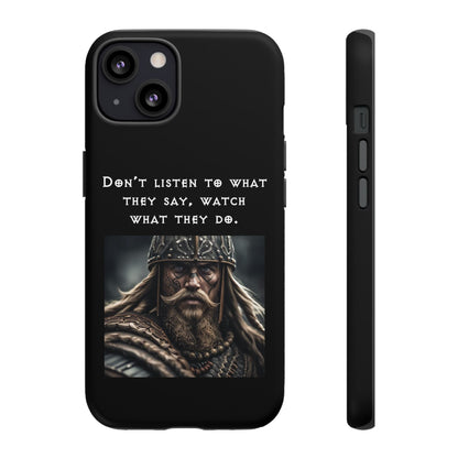“Watch What They Do” – Viking Quote Tough Phone Case