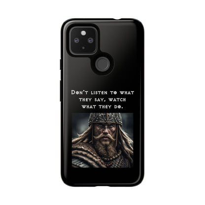 “Watch What They Do” – Viking Quote Tough Phone Case