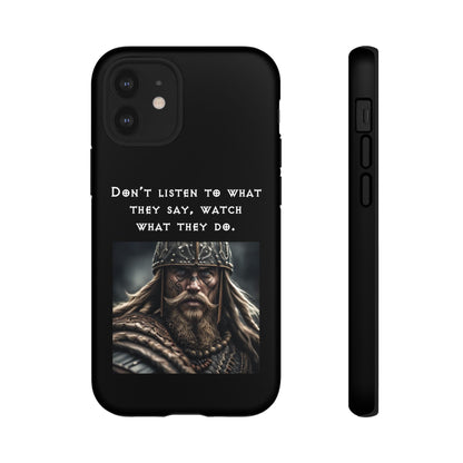 “Watch What They Do” – Viking Quote Tough Phone Case