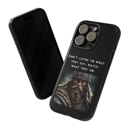 “Watch What They Do” – Viking Quote Tough Phone Case