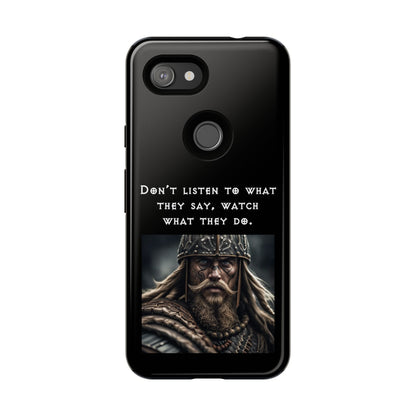 “Watch What They Do” – Viking Quote Tough Phone Case