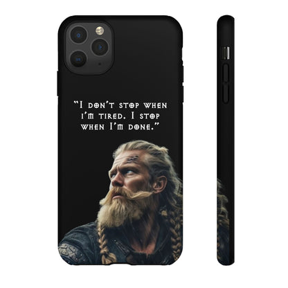 “When I’m Done” – Viking Grit Tough Phone Case