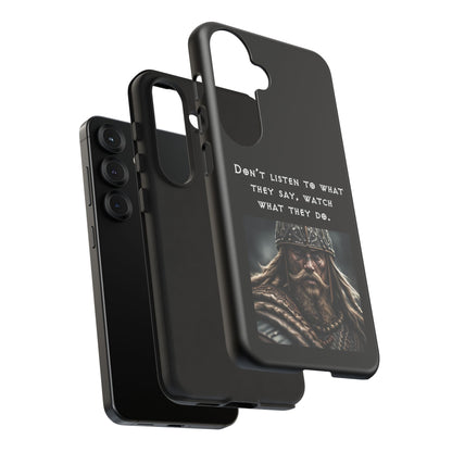 “Watch What They Do” – Viking Quote Tough Phone Case