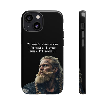 “When I’m Done” – Viking Grit Tough Phone Case