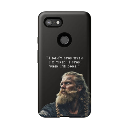 “When I’m Done” – Viking Grit Tough Phone Case
