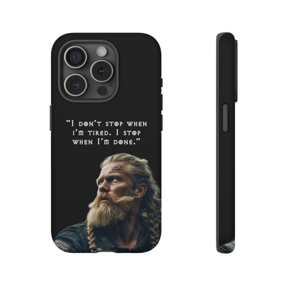 “When I’m Done” – Viking Grit Tough Phone Case