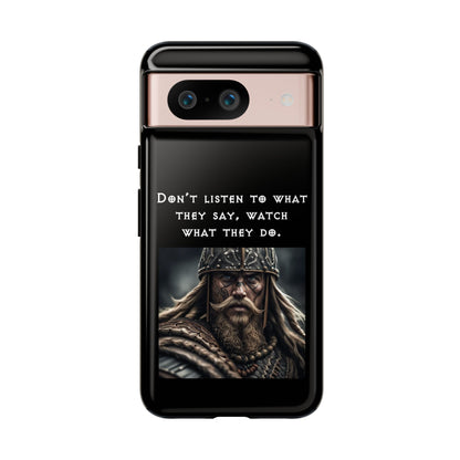 “Watch What They Do” – Viking Quote Tough Phone Case
