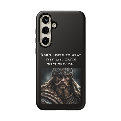 “Watch What They Do” – Viking Quote Tough Phone Case