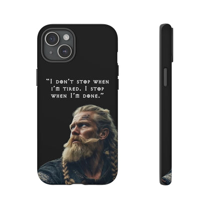 “When I’m Done” – Viking Grit Tough Phone Case