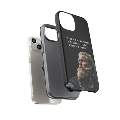 “When I’m Done” – Viking Grit Tough Phone Case