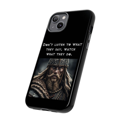“Watch What They Do” – Viking Quote Tough Phone Case