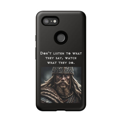 “Watch What They Do” – Viking Quote Tough Phone Case