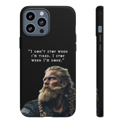 “When I’m Done” – Viking Grit Tough Phone Case