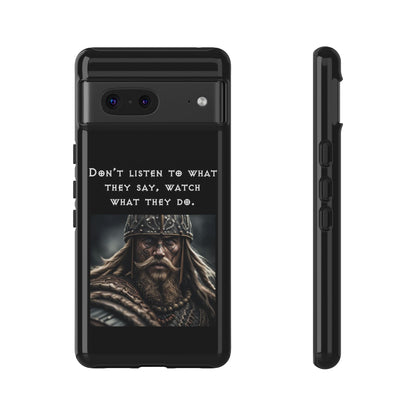 “Watch What They Do” – Viking Quote Tough Phone Case