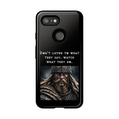 “Watch What They Do” – Viking Quote Tough Phone Case