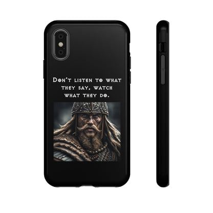 “Watch What They Do” – Viking Quote Tough Phone Case