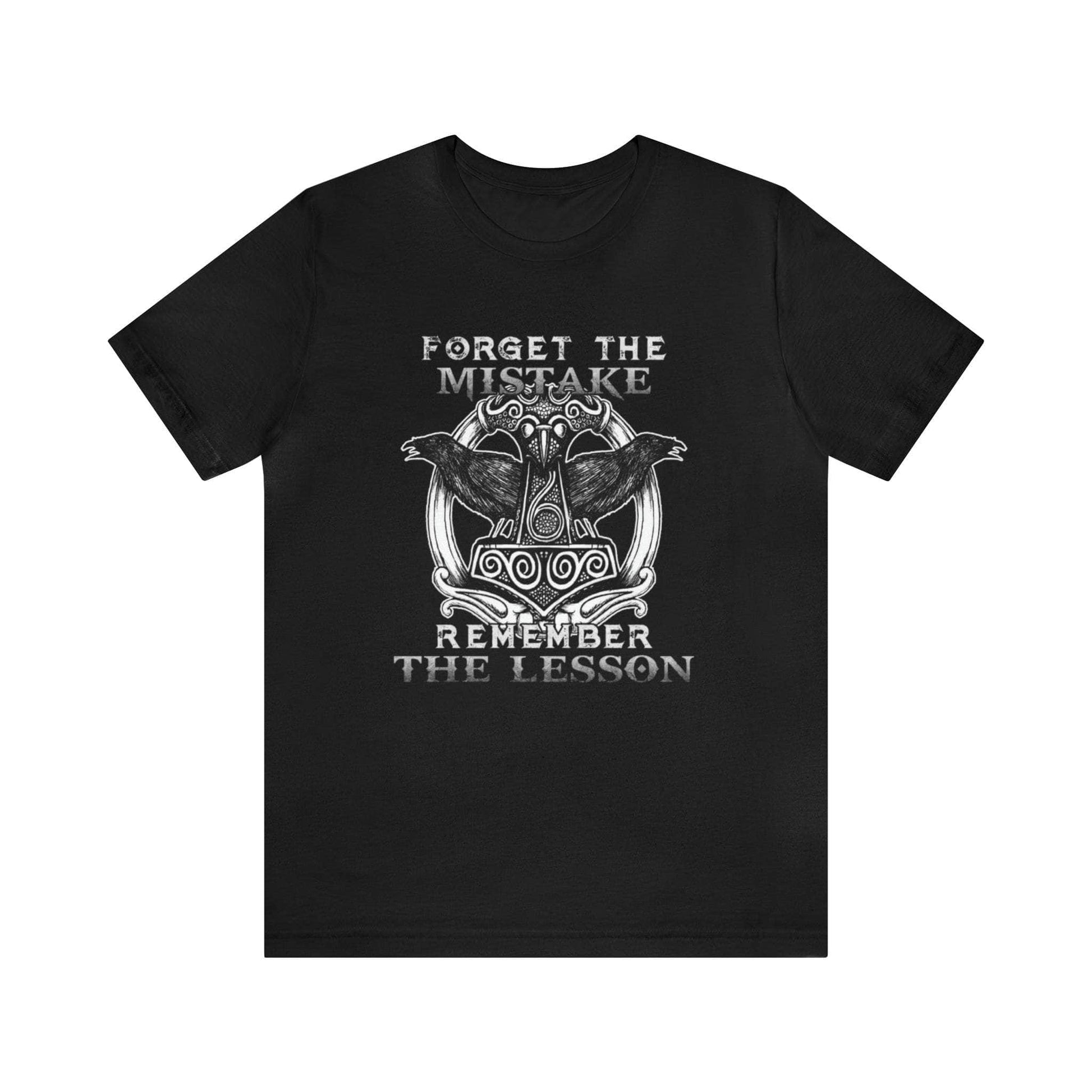 T-Shirt Black / XS Remember the Lesson T-Shirt Ancient Treasures Ancientreasures Viking Odin Thor Mjolnir Celtic Ancient Egypt Norse Norse Mythology